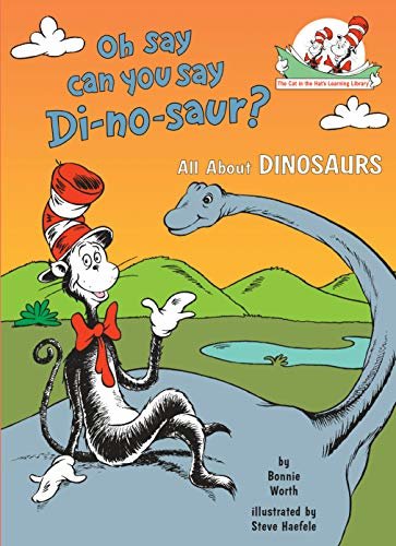 Oh Say Can You Say Di-no-saur?: All About Dinosaurs (Cat in the Hat's Learning Library) (English Edition)