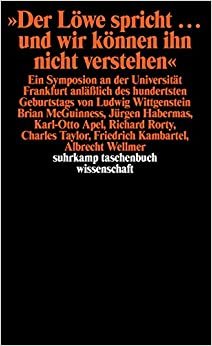 indir &quot;Der Löwe spricht - und wir können ihn nicht verstehen: Ein Symposion an der Universität Frankfurt anlässlich des hundertsten Geburtstags von Ludwig Wittgenstein (Suhrkamp Taschenbuch Wissenschaft)