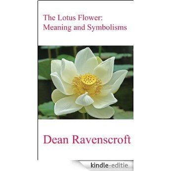 The Lotus Flower: Meaning and Symbolisms (English Edition) [Kindle-editie]