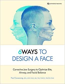 indir 6 Ways to Design a Face: Corrective Jaw Surgery to Optimize Bite, Airway, and Facial Balance