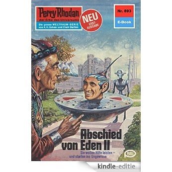 Perry Rhodan 893: Abschied von Eden II (Heftroman): Perry Rhodan-Zyklus "Pan-Thau-Ra" (Perry Rhodan-Erstauflage) (German Edition) [Kindle-editie]