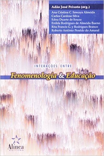 Interaçoes Entre Fenomenologia E Educaçao