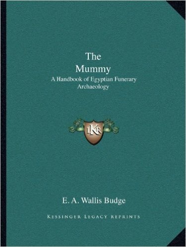 The Mummy: A Handbook of Egyptian Funerary Archaeology