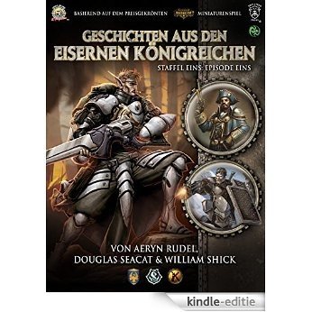 Geschichten aus den Eisernen Königreichen, Staffel 1 Episode 1 (Iron Kingdoms) (German Edition) [Kindle-editie]