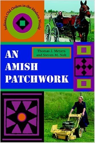 Amish Patchwork: Indiana's Old Orders in the Modern World