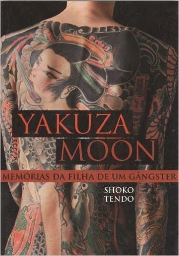 Yakuza Moon. Memorias Da Filha De Um Gángster