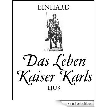 Das Leben Kaiser Karls (MONUMENTA GERMANIAE 1) (German Edition) [Kindle-editie]
