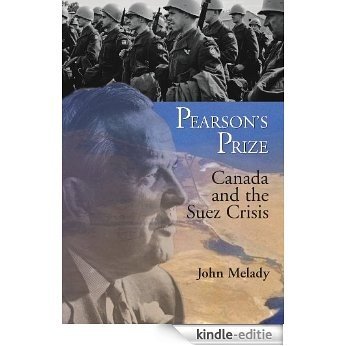 Pearson's Prize: Canada and the Suez Crisis [Kindle-editie]