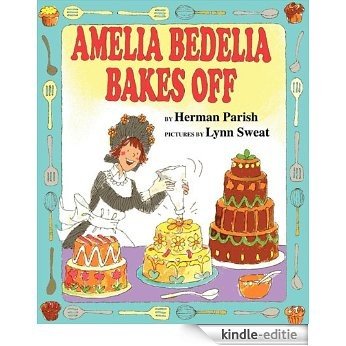 Amelia Bedelia Bakes Off [Kindle-editie] beoordelingen
