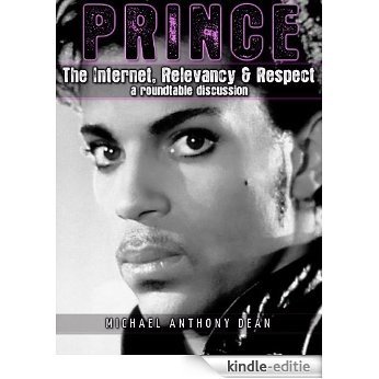 PRINCE The Internet, Relevancy & Respect (English Edition) [Kindle-editie]