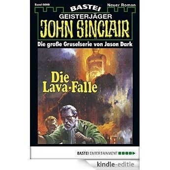 John Sinclair - Folge 0099: Die Lava-Falle (German Edition) [Kindle-editie]