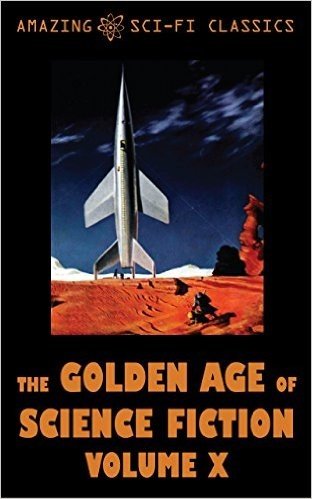 The Golden Age of Science Fiction - Volume X (English Edition)