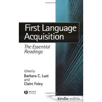 First Language Acquisition: The Essential Readings (Linguistics: The Essential Readings) [Kindle-editie]