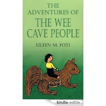The Adventures of the Wee Cave People (English Edition) [Kindle-editie]