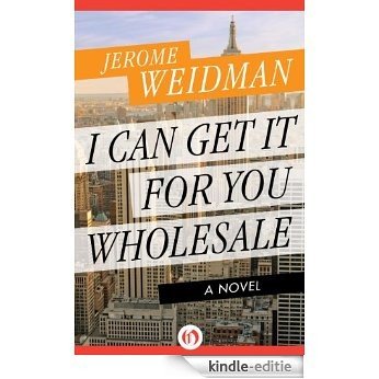 I Can Get It for You Wholesale: A Novel (The Harry Bogen Novels) (English Edition) [Kindle-editie]