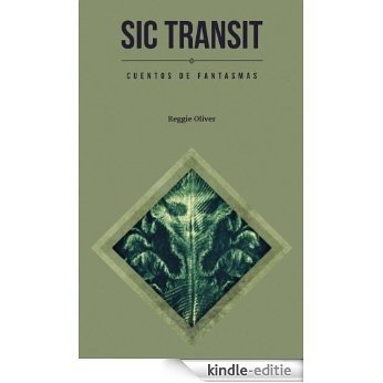 Sic transit: cuentos de fantasmas (Spanish Edition) [Kindle-editie]