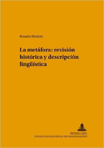 La Metafora: Revision Historica y Descripcion Lingueistica