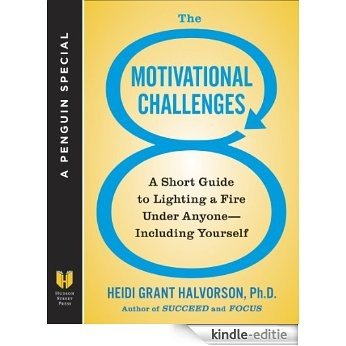 The 8 Motivational Challenges: A Short Guide to Lighting a Fire Under Anyone--Including Yourself (A Penguin Spe cial from Hudson Street Press) [Kindle-editie]