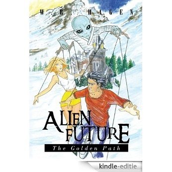 Alien Future: The Golden Path (English Edition) [Kindle-editie]