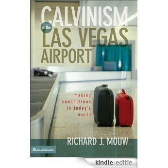 Calvinism in the Las Vegas Airport: Making Connections in Today's World [Kindle-editie]