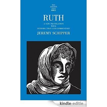 Ruth: A New Translation with Introduction and Commentary (The Anchor Yale Bible Commentaries) [Kindle-editie]