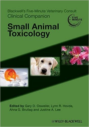 Blackwell's Five-Minute Veterinary Consult Clinical Companion: Small Animal Toxicology
