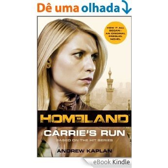 Homeland: Carrie's Run: A Homeland Novel (Homeland Novels) [eBook Kindle]