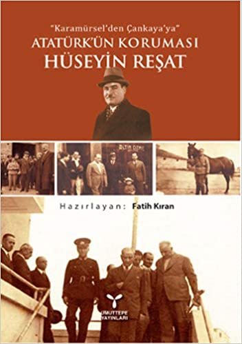 Atatürk'ün Koruması Hüseyin Reşat