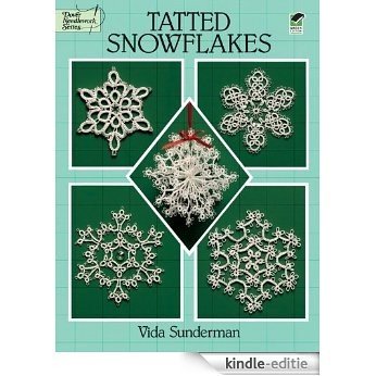 Tatted Snowflakes (Dover Knitting, Crochet, Tatting, Lace) [Kindle-editie]