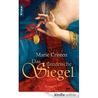 Das flandrische Siegel: Roman (Historische Flandern-Saga) [Kindle-editie]