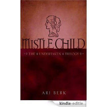 Mistle Child (The Undertaken Trilogy Book 2) (English Edition) [Kindle-editie]