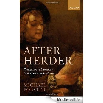 After Herder: Philosophy of Language in the German Tradition [Kindle-editie]