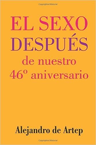 Sex After Our 46th Anniversary (Spanish Edition) - El Sexo Despues de Nuestro 46 Aniversario baixar