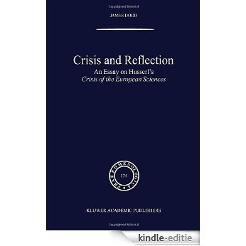 Crisis and Reflection: An Essay on Husserl's Crisis of the European Sciences: 174 (Phaenomenologica) [Kindle-editie]