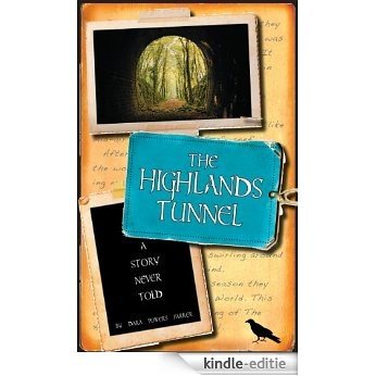 The Highlands Tunnel: A Story Never Told (English Edition) [Kindle-editie]