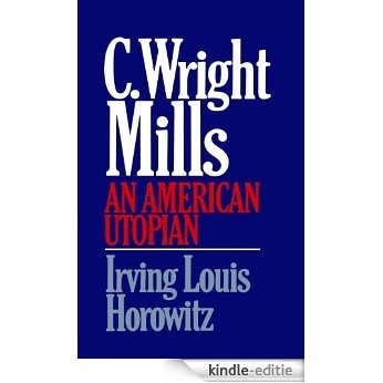 C Wright Mills An American Utopia (English Edition) [Kindle-editie]