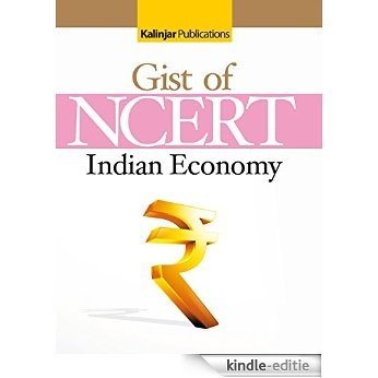 The Gist of NCERT - Indian Economy (English Edition) [Print Replica] [Kindle-editie]