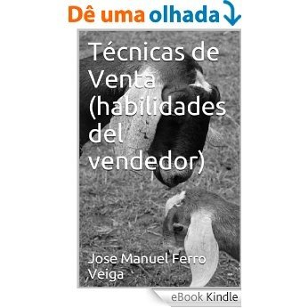 Técnicas de Venta (habilidades del vendedor) (Spanish Edition) [eBook Kindle]