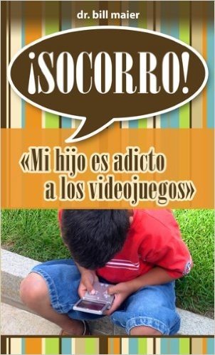 Socorro! Mi Hijo Es Adicto A los Videojuegos = Help! My Child Is Hooked on Video Games