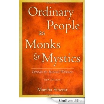 Ordinary People As Monks & Mystics: Lifestyles for Spiritual Wholeness [Kindle-editie]