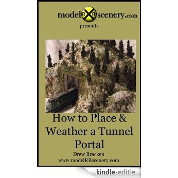 modelRRscenery.com - How To Place & Weather A Tunnel Portal (English Edition) [Kindle-editie] beoordelingen