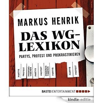 Das WG-Lexikon: Partys, Protest, Prokrastinieren (German Edition) [Kindle-editie]