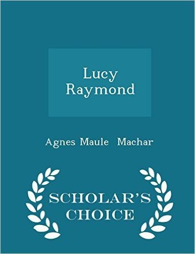 Lucy Raymond - Scholar's Choice Edition
