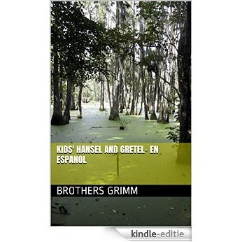 Kids' Hansel and Gretel- en espanol (Spanish Edition) [Kindle-editie]
