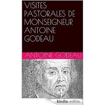 VISITES PASTORALES DE   MONSEIGNEUR ANTOINE   GODEAU (French Edition) [Kindle-editie]