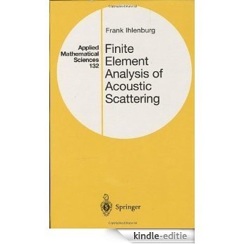 Finite Element Analysis of Acoustic Scattering (Applied Mathematical Sciences) [Kindle-editie]