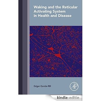 Waking and the Reticular Activating System in Health and Disease [Kindle-editie]