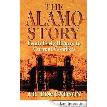 Alamo Story: From Early History to Current Conflicts [Kindle-editie]