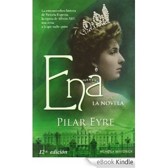 Ena - la novela (Novela Historica(la Esfera)) [eBook Kindle]