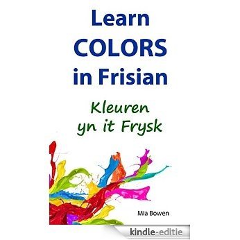 Learn Colors in Frisian: Kleuren yn it Frysk (Learn Frisian Book 3) (English Edition) [Kindle-editie]